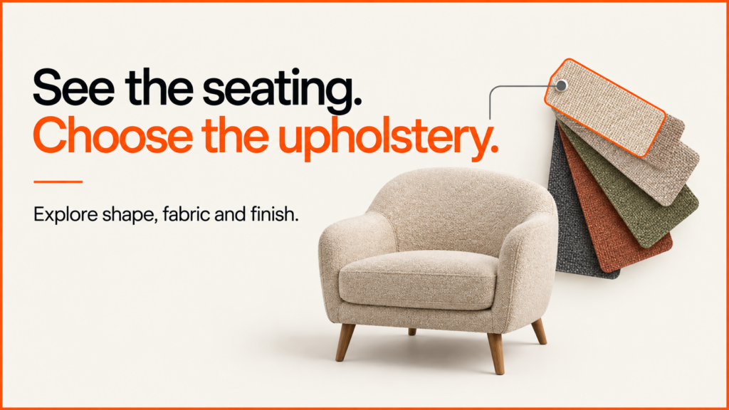 See the seating. Choose the upholstery. Lounge chair with upholstery swatches.