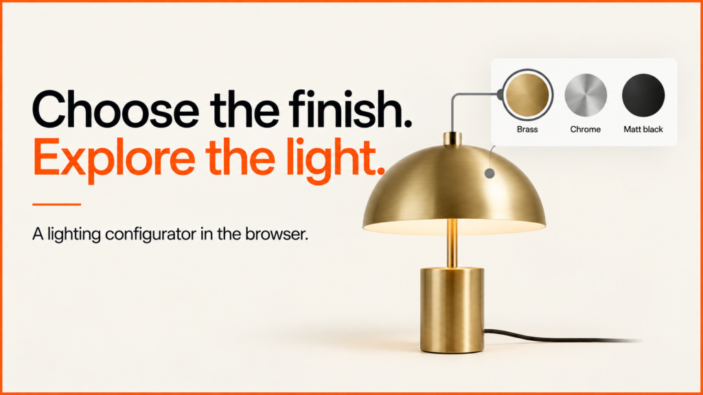 Choose the finish. Explore the light. Lamp and metal finish samples.